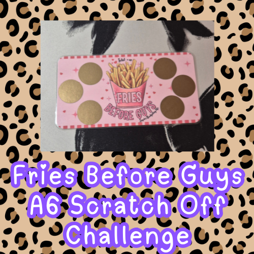 Fries Before Guys a6 scratch off challenge