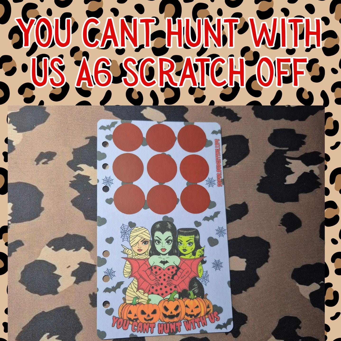 You Cant Hunt With Us A6 Scratch Off