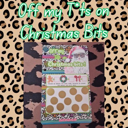 Off my t*ts on christmas bits/A6 Scratch Off